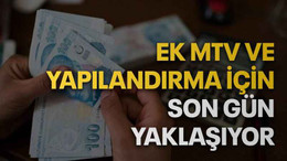 Ek MTV ve yapılandırma için son gün yaklaşıyor